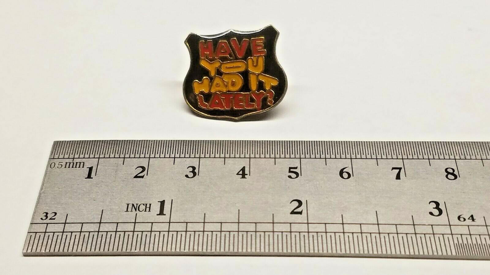 Vintage HAVE YOU HAD IT LATELY humorous funny hat / lapel pin 1970's