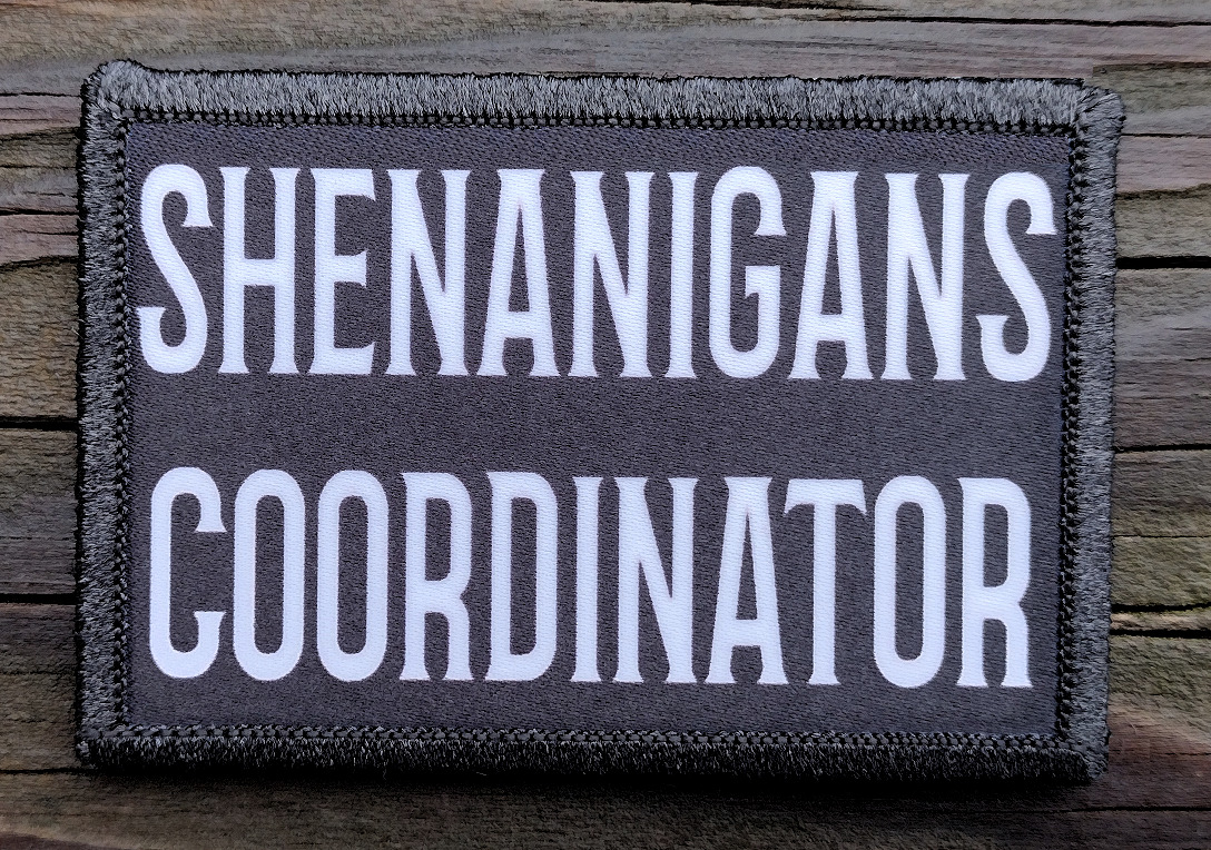 Shenanigans Coordinator Morale Patch Hook and Loop Funny Army Custom Tactical 2A