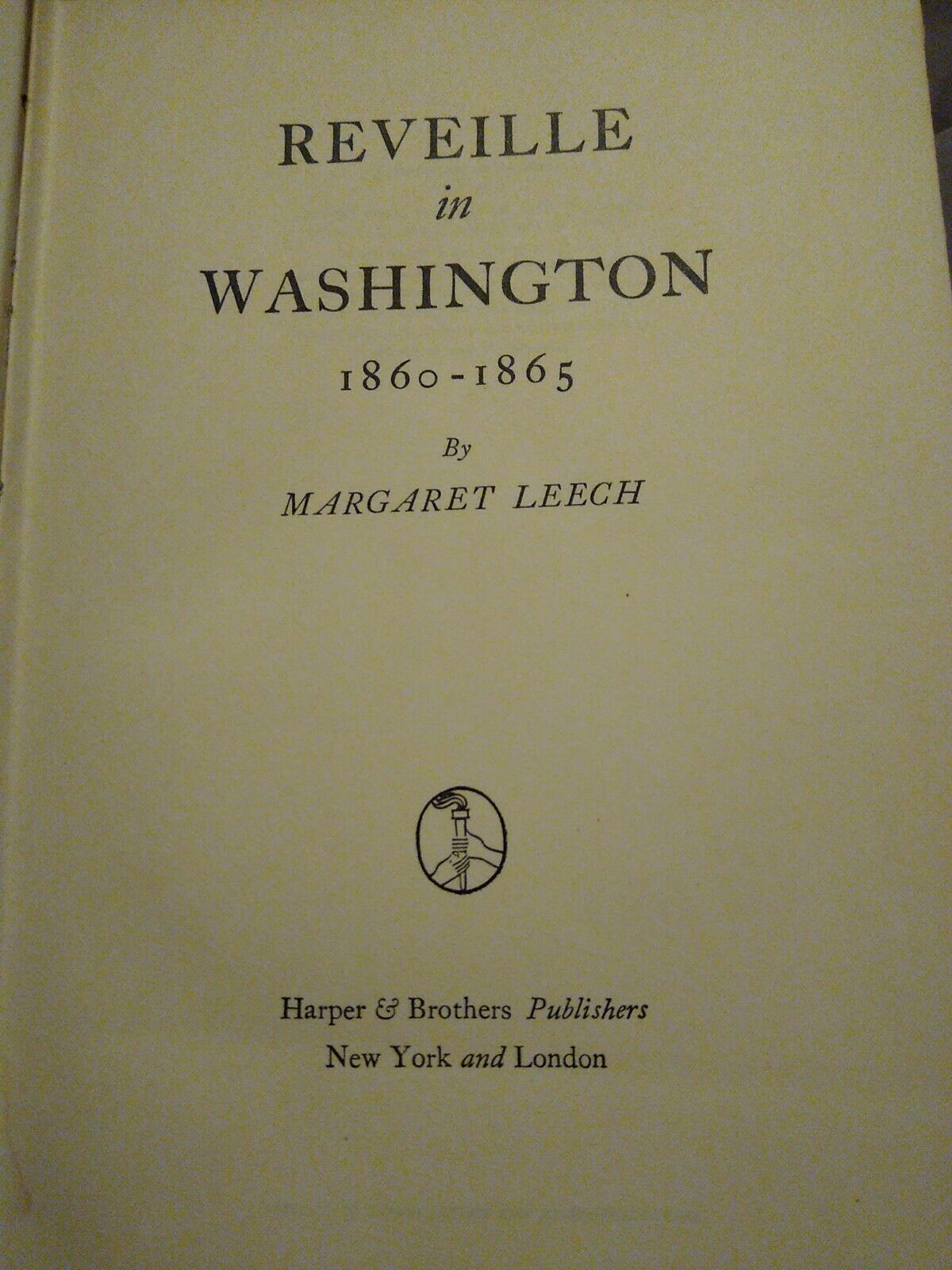 Reveille in Washington 1860-1865 by Margaret Leech. Vintage (1941, Hardcover).