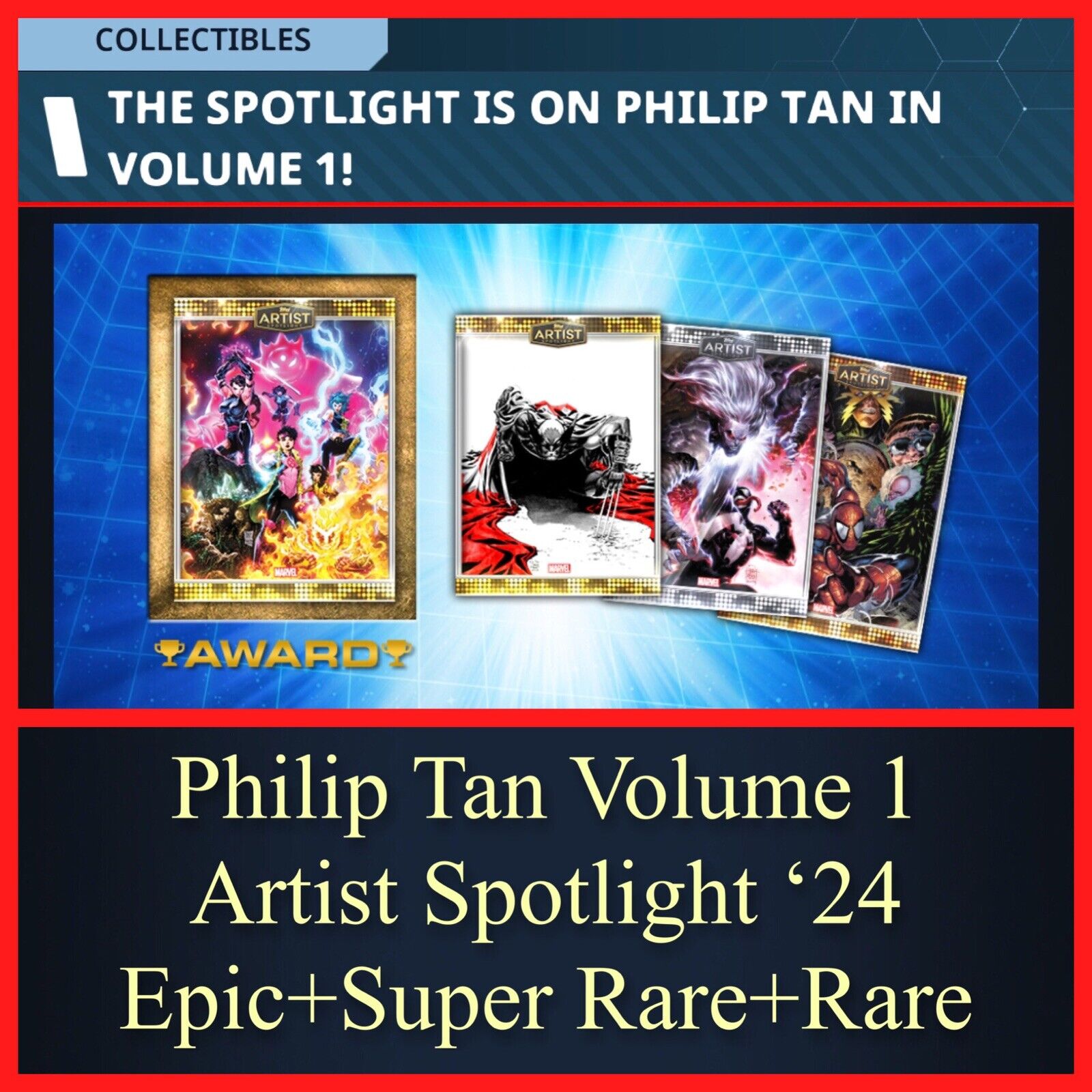 PHILIP TAN VOL 1 ARTIST SPOTLIGHT ‘24-EPIC+SR+RARE 12 CARDS-TOPPS MARVEL COLLECT