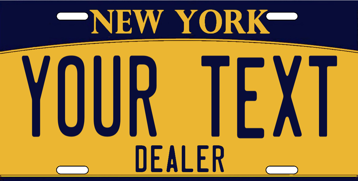 CUSTOMIZE THIS NEW YORK LICENSE PLATE - ANY TEXT YOU WANT, DEALER