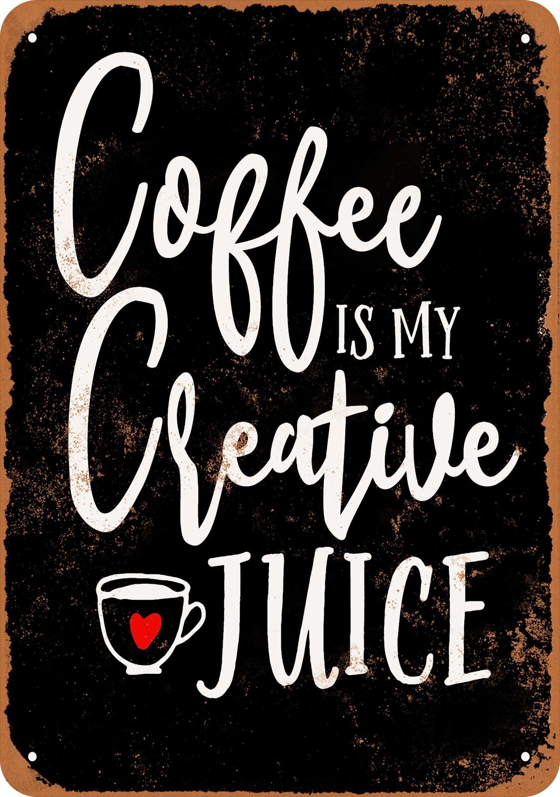 Metal Sign - Coffee Is My Creative Juice (BLACK) -- Vintage Look