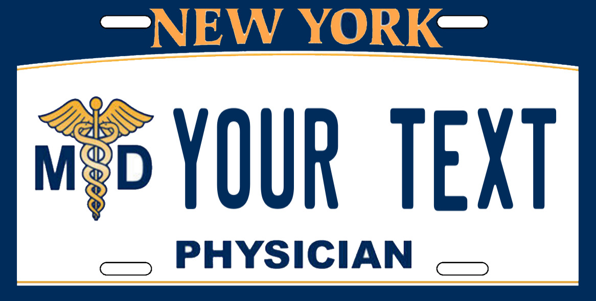 CUSTOMIZE THIS NEW YORK LICENSE PLATE - ANY TEXT YOU WANT, Physician Doctor MD