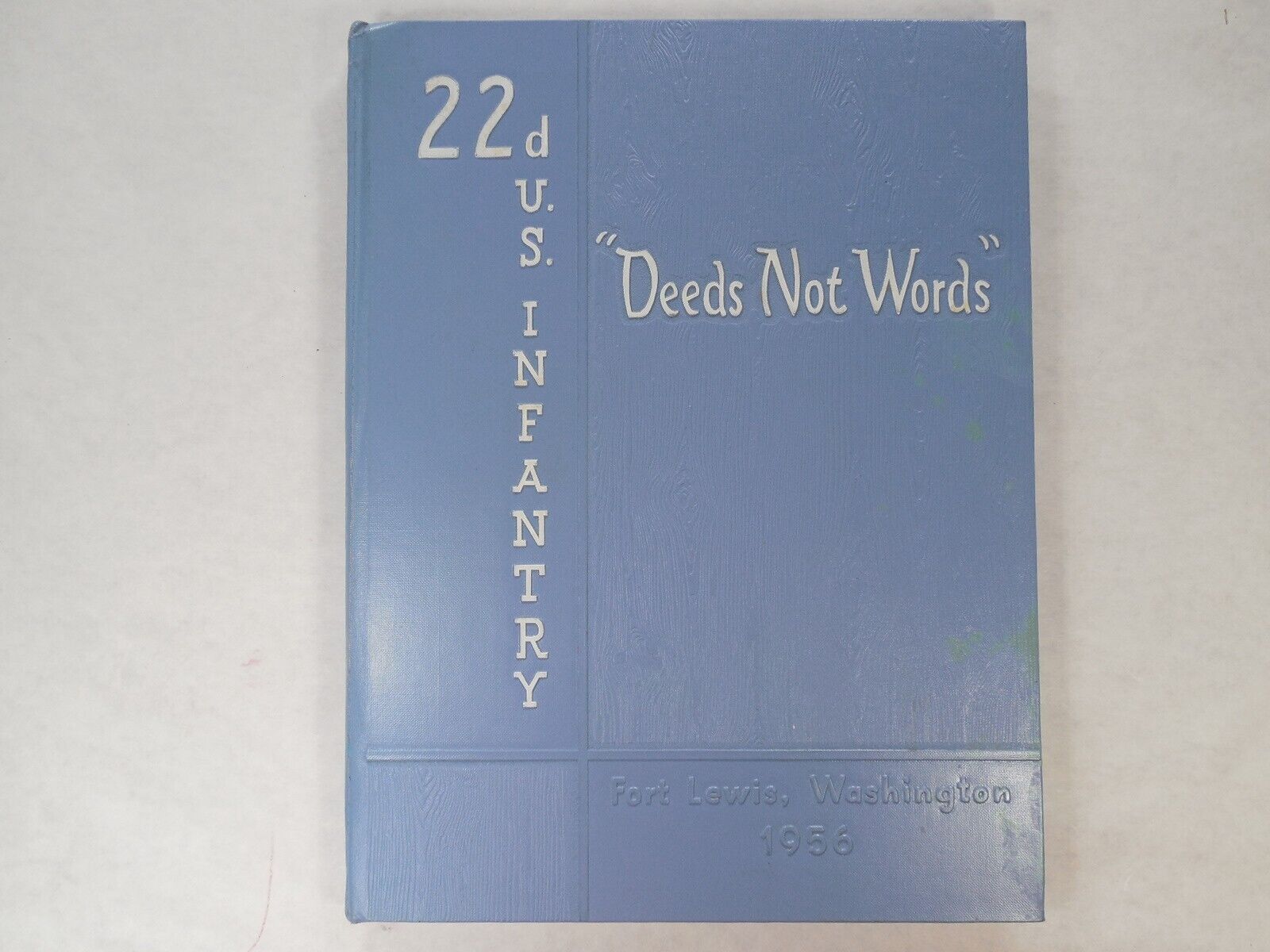 Yearbook, 22nd U.S. Infantry, Fort Lewis Washington, 1956,  Deeds Not Words 