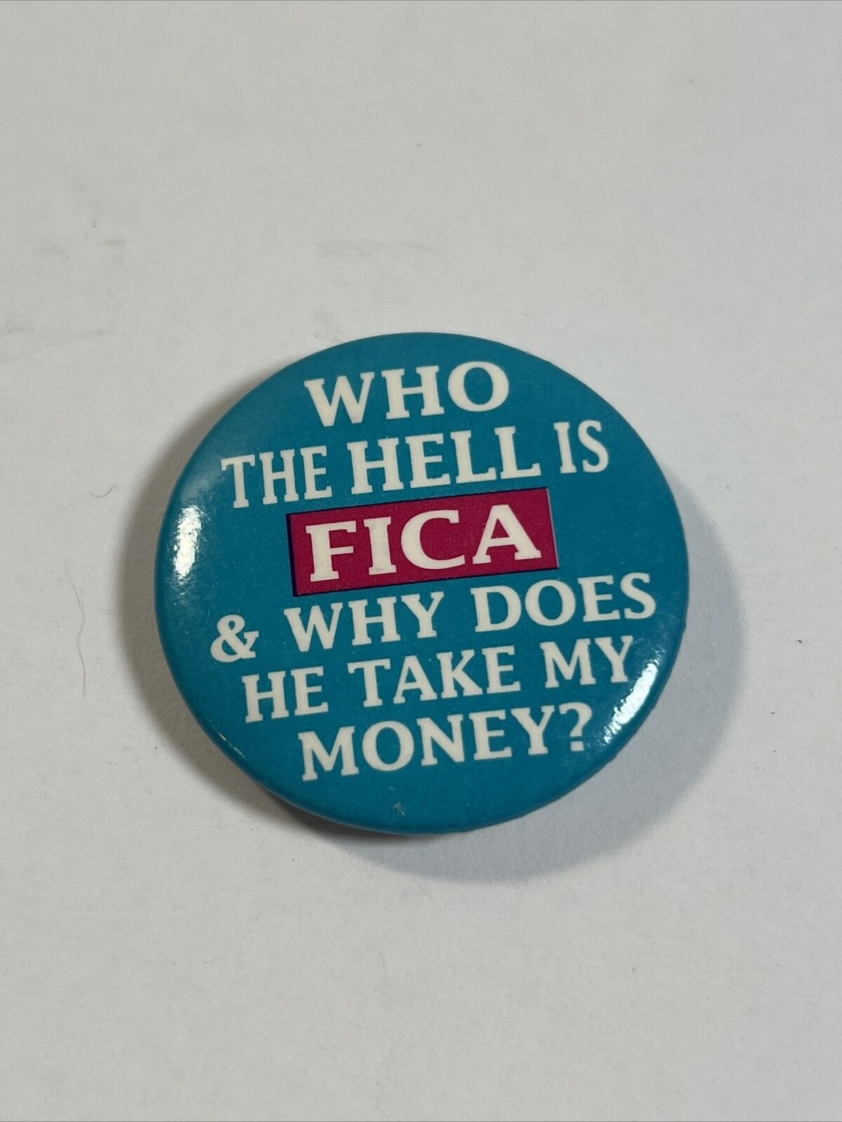 Who The Hell Is FICA & Why Does He Take My Money 1 1/4\