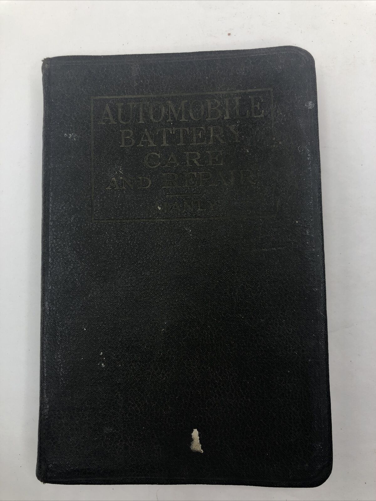 Automobile Battery Care and Repair By Harold P. Manly 1922 Fredrick Drake & Co