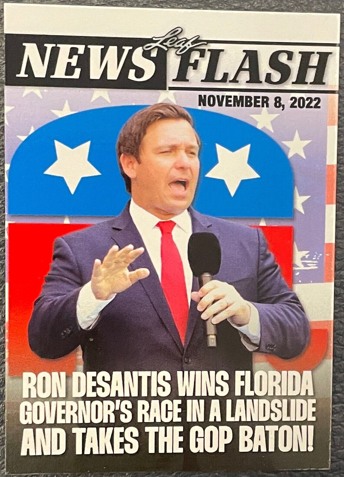 2022 Leaf News Flash Ron DeSantis Wins Florida Governor's Race President IN HAND