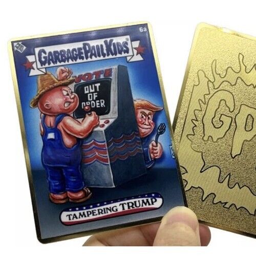 Garbage Pail Kids GPK Disgrace to the White House #6A Tampering Trump Gold Card