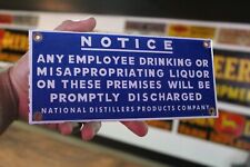 NOTICE EMPLOYEE DRINKING LIQUOR PROMPTLY DISCARGED PORCELAIN METAL SIGN BAR BEER picture