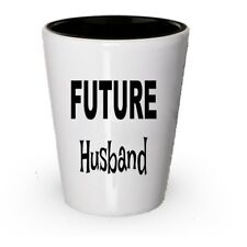 Future Husband Gifts - Future Husband Shot Glass - Gift Ideas For Husband  picture
