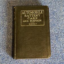 Automobile Battery Care And Repair - Harold P. Manly  1925 Softcover picture