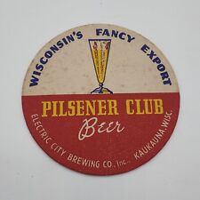 VINTAGE 1930s PILSNER CLUB BEER COASTER ELECTRIC CITY KAUKAUNA WISCONSIN 4.25