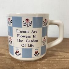 Vtg 80s 90s Friends Are Flowers Garden Of Life Cottage Core Country Coffee Mug picture
