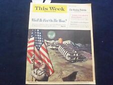 1962 FEBRUARY 25 THIS WEEK MAGAZINE SECTION-WHO'LL BE FIRST ON THE MOON?- J 9802 picture