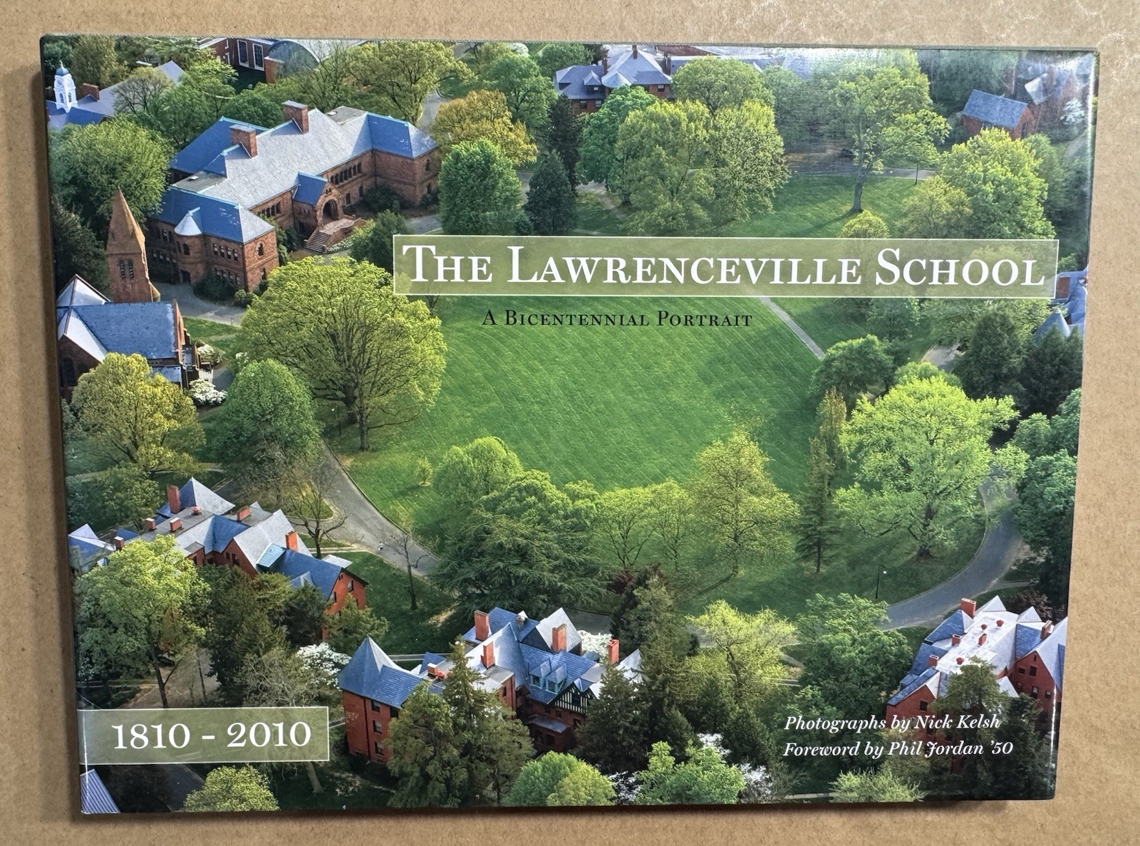 The Lawrenceville School   A Bicentennial Portrait 1810-2010 Nick Kelsh