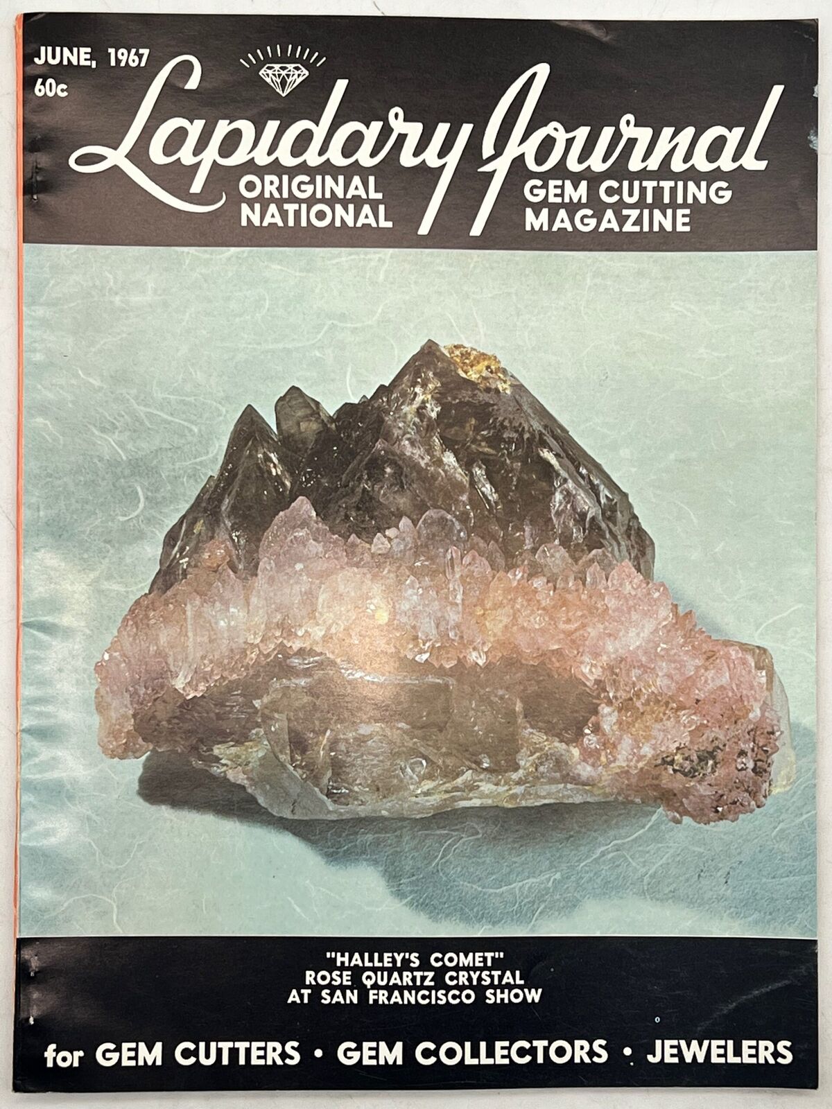Lapidary Journal Magazine 1967 June Halley's Comet Rose Quartz Crystal at San...