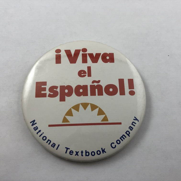 Vintage ¡VIVA el ESPANOL / NATIONAL TEXTBOOK COMPANY Promo Button Pinback