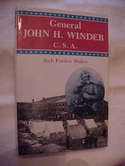 GENERAL JOHN WINDER CSA by BLAKEY; CIVIL WAR RICHMOND ANDERSONVILLE PRISON POW GENERAL JOHN WINDER CSA by BLAKEY; CIVIL WAR RICHMOND ANDERSONVILLE PRISON POW