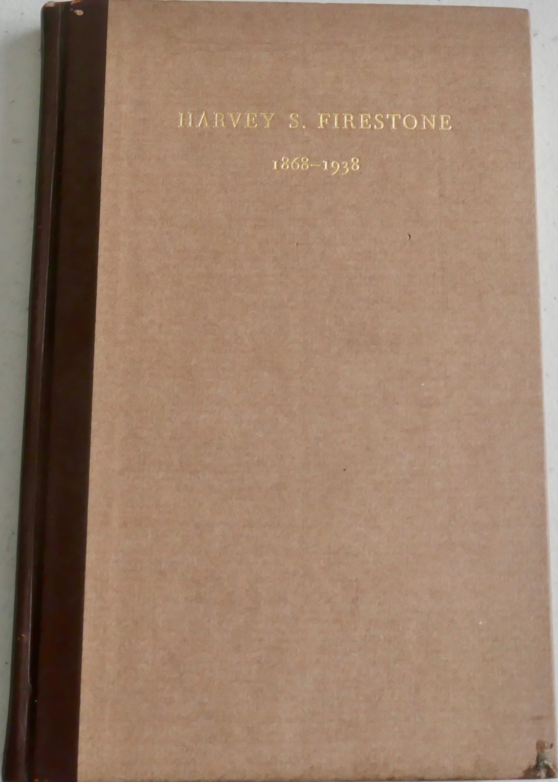 Vintage 1938 HC Book HARVEY S. FIRESTONE 1868-1938 with additional material Vintage 1938 HC Book HARVEY S. FIRESTONE 1868-1938 with additional material