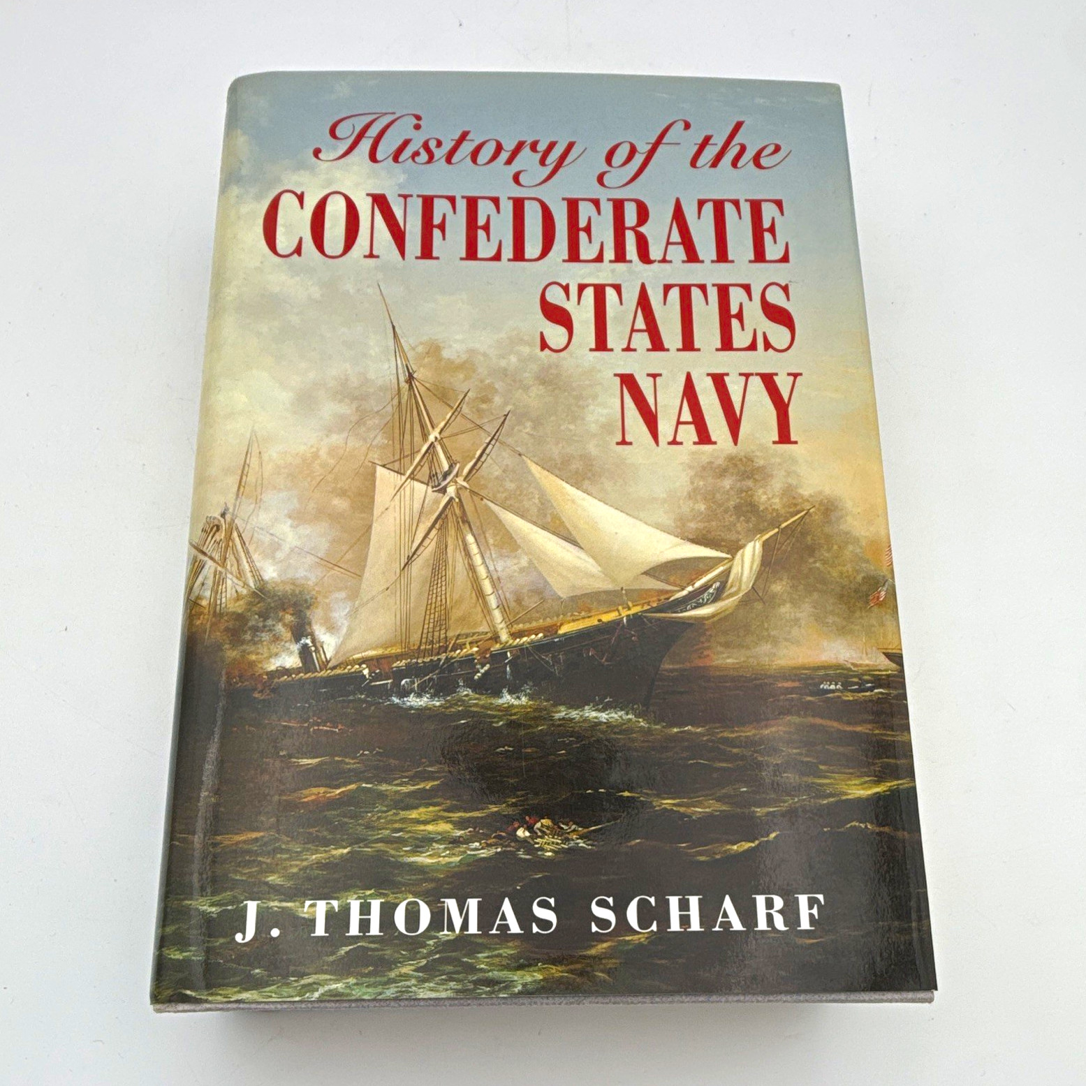 History of the Confederate States Navy J Thomas Scharf 1996 1st Printing HC DJ History of the Confederate States Navy J Thomas Scharf 1996 1st Printing HC DJ