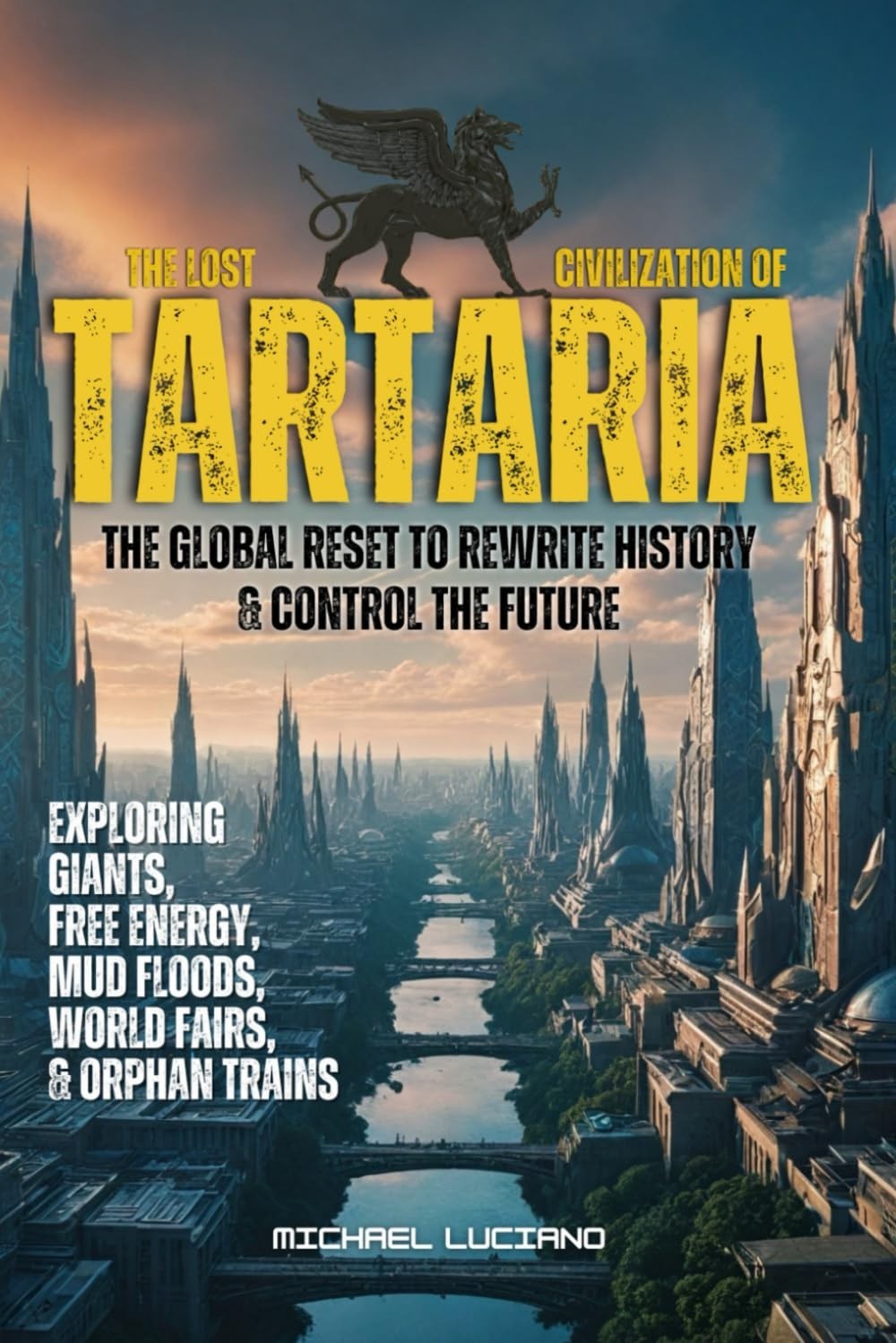 The Lost Civilization of TARTARIA: The Global Reset to Rewrite History & Control The Lost Civilization of TARTARIA: The Global Reset to Rewrite History & Control