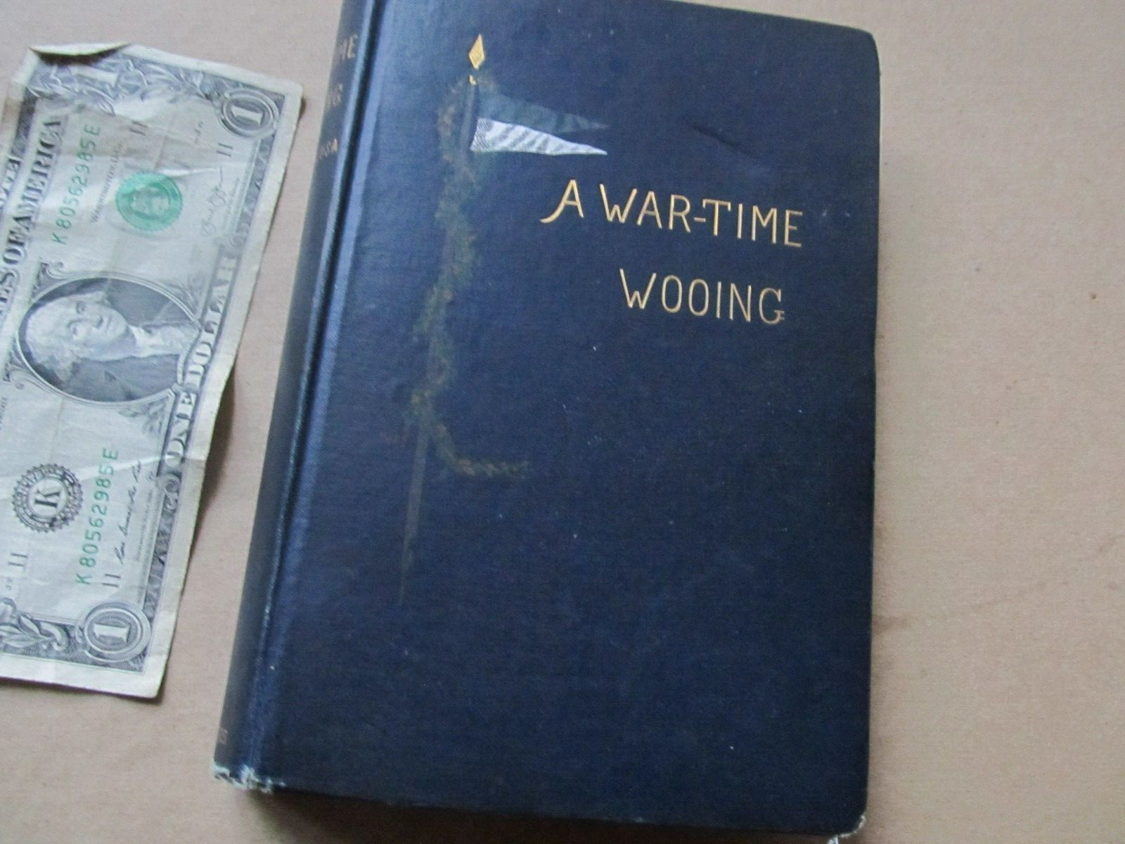 Scarce Early Antique 1888 Civil War Book, A WAR-TIME WOOING, Capt. Charles King
