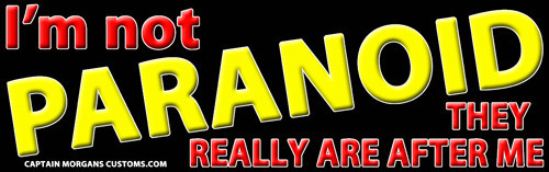 Funny Not Paranoid They Really Are After Me Bumper Sticker Decal 683 Funny Not Paranoid They Really Are After Me Bumper Sticker Decal 683