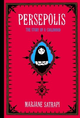 Persepolis: The Story of a Childhood by Satrapi, Marjane Persepolis: The Story of a Childhood by Satrapi, Marjane