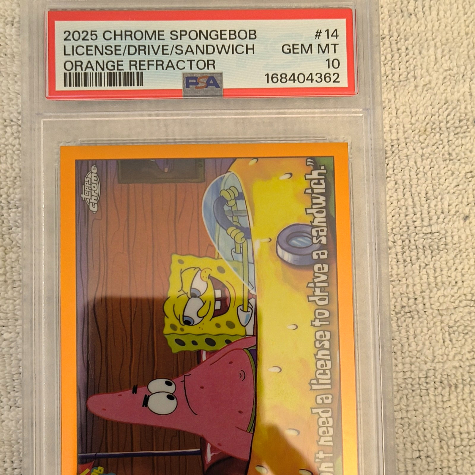 Topps 2025 Chrome SpongeBob #14 License/Drive/Sandwich Orange Refractor PSA 10 Topps 2025 Chrome SpongeBob #14 License/Drive/Sandwich Orange Refractor PSA 10