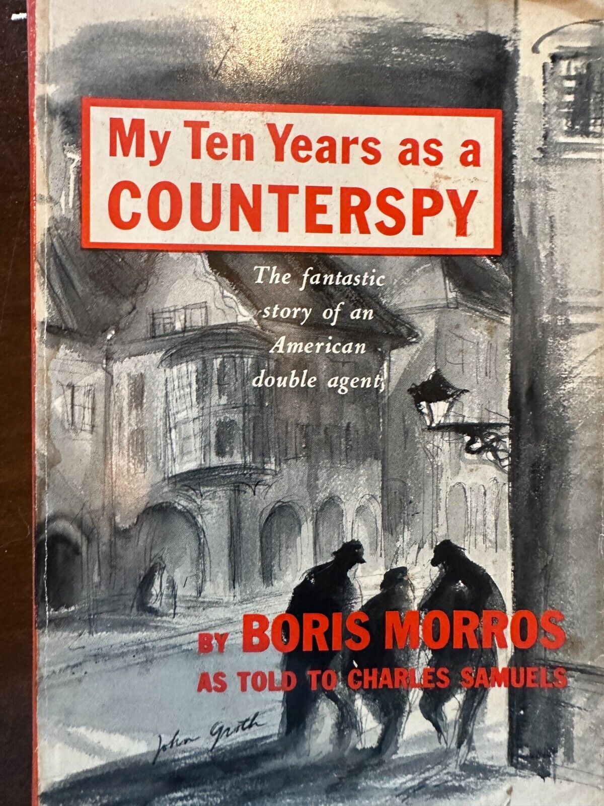 My Ten Years as a Counterspy - Boris Morros - as told to Charles Samuels - 1959