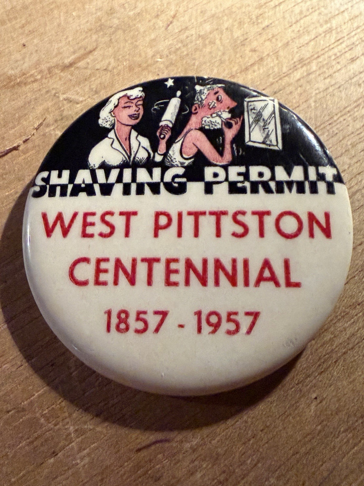 Vintage 1857 - 1957 West Pittston PA Shaving Permit Centennial Pin Badge Button Vintage 1857 - 1957 West Pittston PA Shaving Permit Centennial Pin Badge Button