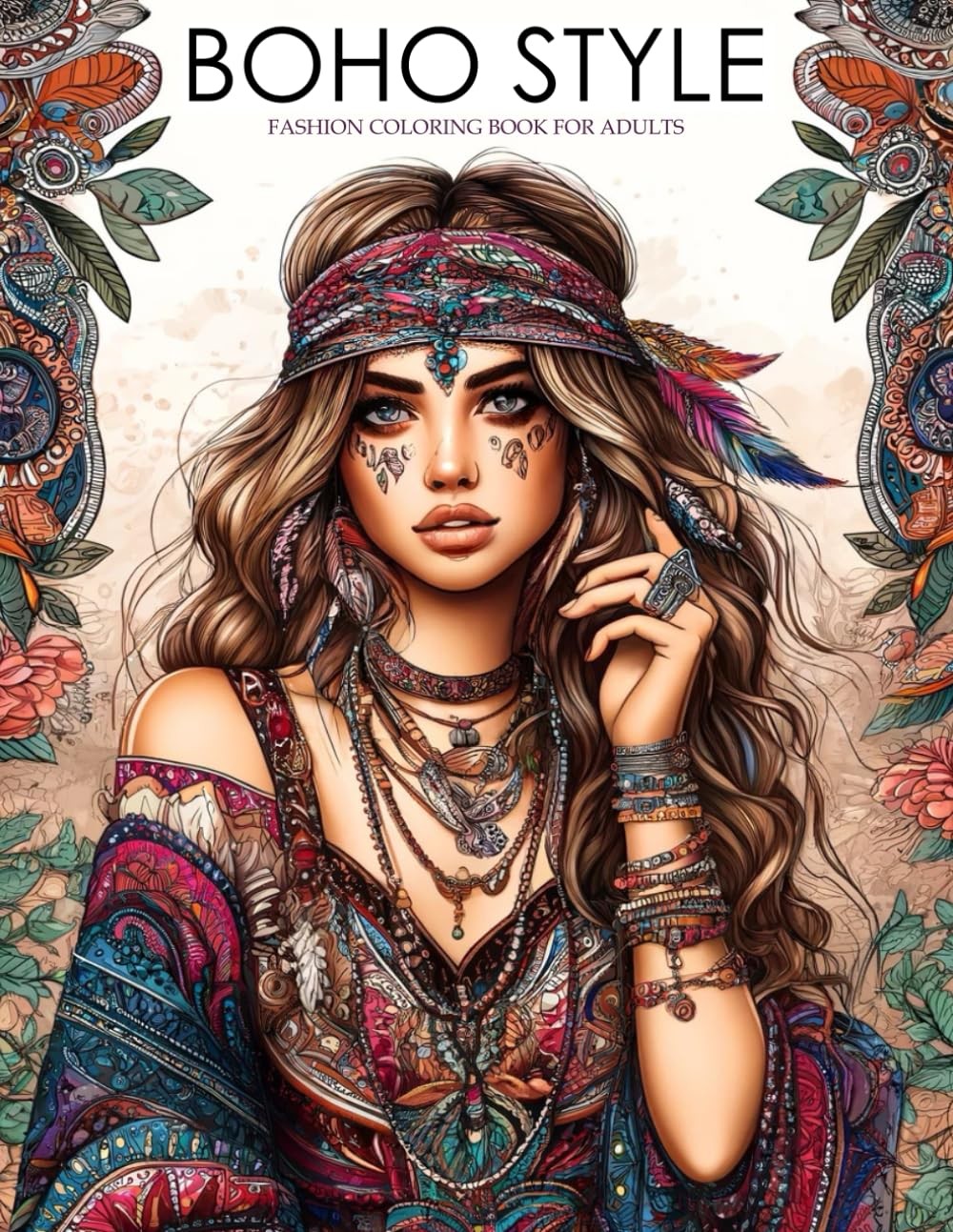 BOHO STYLE. Coloring Book for Teenagers and Adults: True Style and Bohemian Flai BOHO STYLE. Coloring Book for Teenagers and Adults: True Style and Bohemian Flai