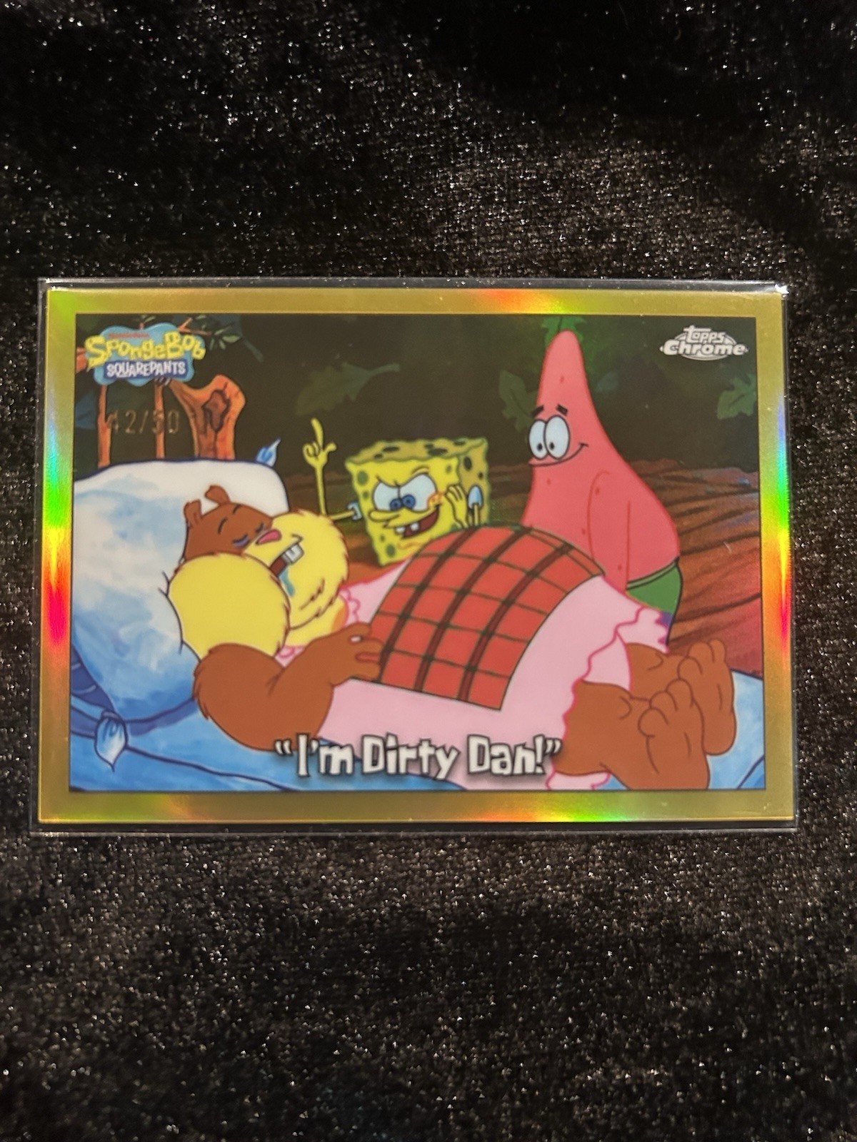 2025 Topps Chrome SpongeBob SquarePants “I’m Dirty Dan” Gold Refractor /50 2025 Topps Chrome SpongeBob SquarePants “I’m Dirty Dan” Gold Refractor /50