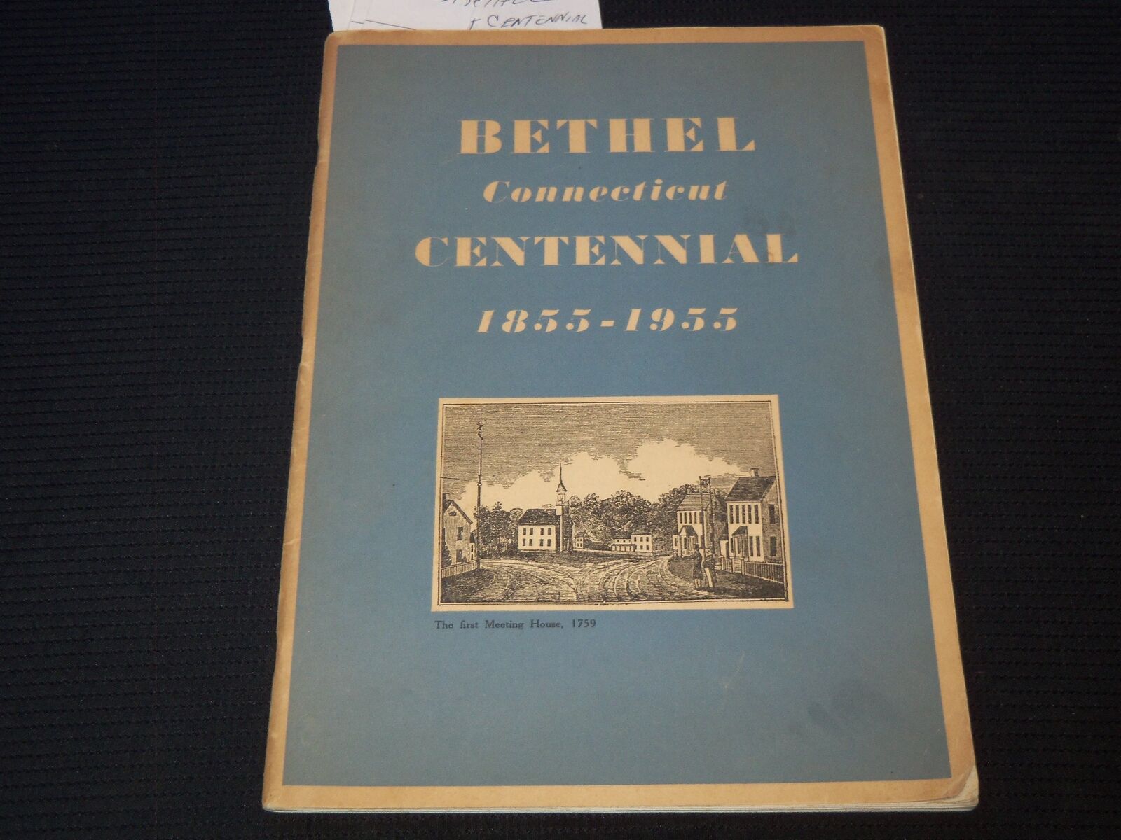 1855-1955 BETHEL CONNECTICUT CENTENNIAL PROGRAM - SOFTCOVER - J 7459