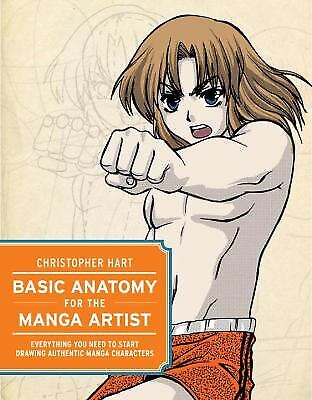 Basic Anatomy for the Manga Artist: Everything You Need to Start Drawing...