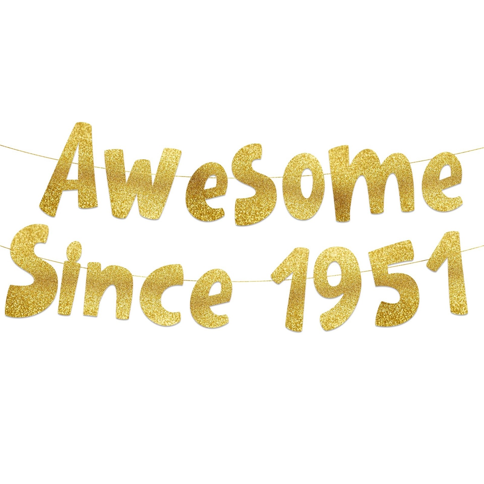 Pre-Strung Awesome Since 1951 Gold Glitter Banner - Funny 75th Birthday and A...