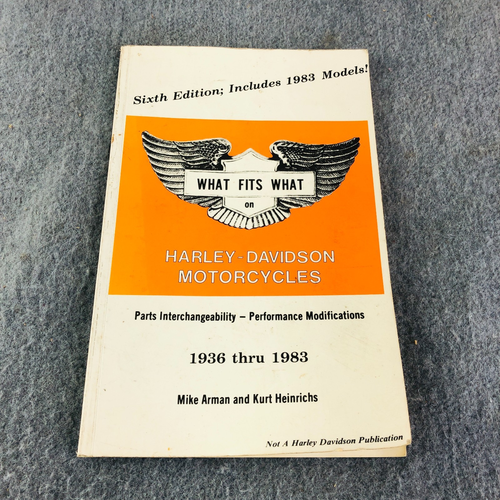 What Fits What on Harley-Davidson Motorcycles"~1936-1983~Mike Arman~6th edition What Fits What on Harley-Davidson Motorcycles"~1936-1983~Mike Arman~6th edition