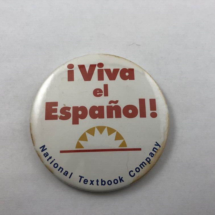 Vintage ¡VIVA el ESPANOL / NATIONAL TEXTBOOK COMPANY Promo Button Pinback Vintage ¡VIVA el ESPANOL / NATIONAL TEXTBOOK COMPANY Promo Button Pinback