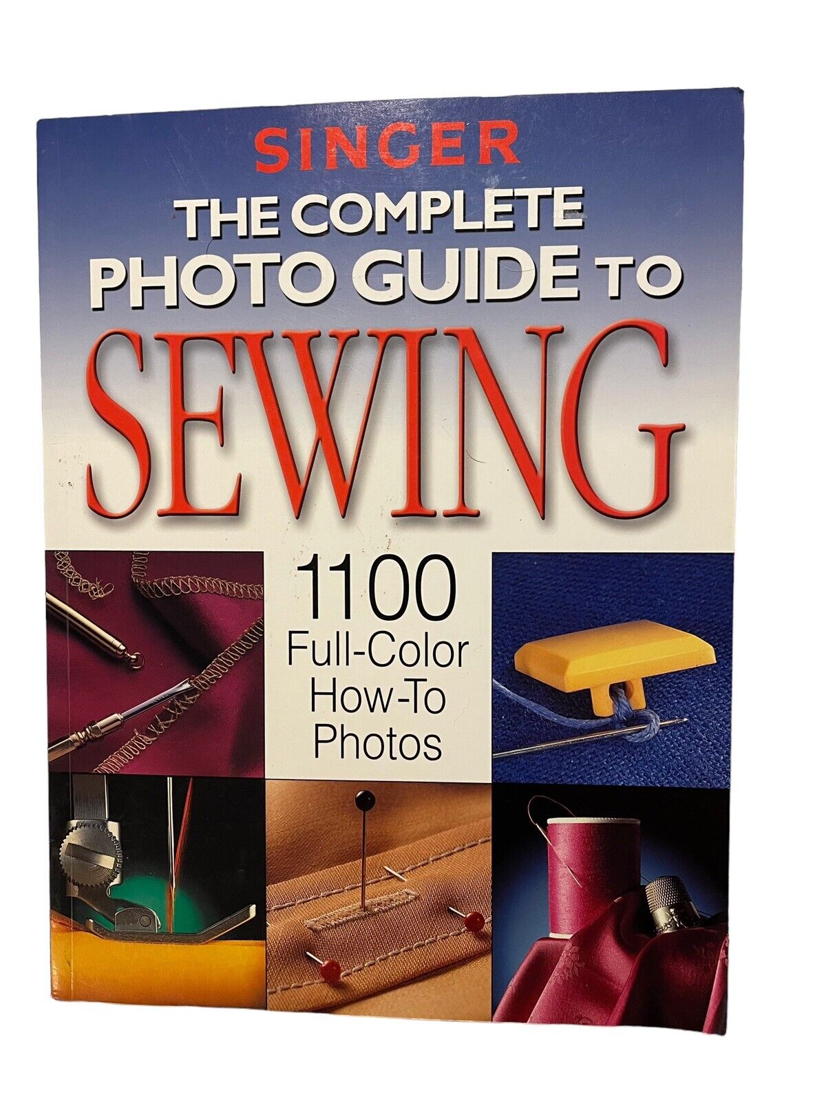 New Singer The Complete Photo Guide to Sewing 1100 How To Photos Book Beginner