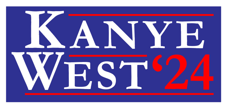 Kanye West for PRESIDENT 2024 Campaign 3” X 1.5” Sticker YEEZY Trump Biden MAGA