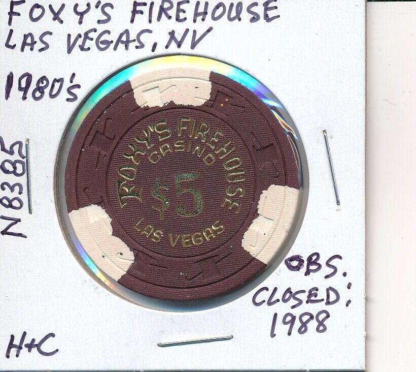 $5 CASINO CHIP - FOXY\'S FIREHOUSE LAS VEGAS NV 1980\'s H&C #N8385 OBS CLOSED 1988