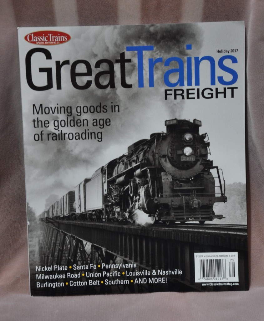 GREAT TRAINS FREIGHT MAGAZINE CLASSIC TRAINS SPECIAL EDITION NO. 21 HOLIDAY 2017