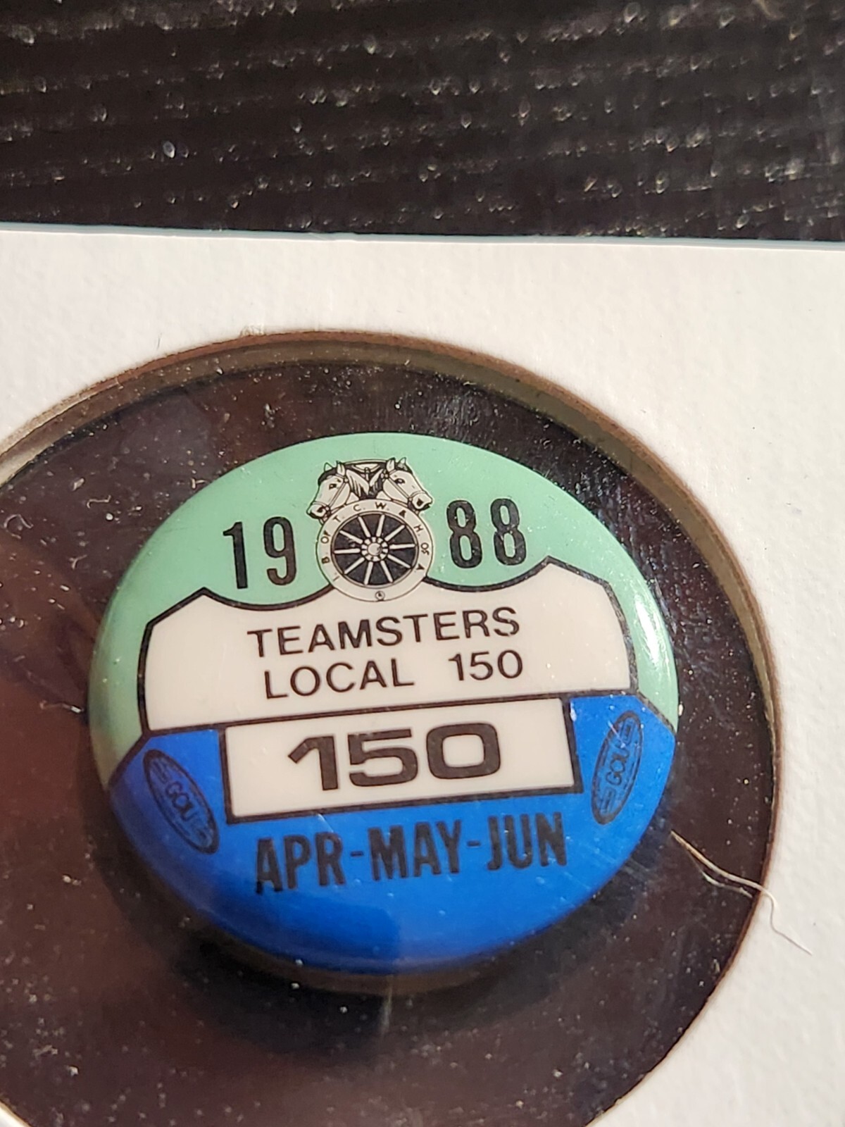 1988 Apr-May-June Teamsters Local 150 Pin 1988 Apr-May-June Teamsters Local 150 Pin
