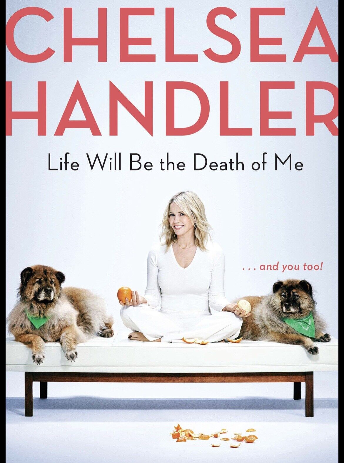 CHELSEA HANDLER SIGNED BOOK “LIFE WILL BE THE DEATH OF ME” E EMMY-WINNING SHOW