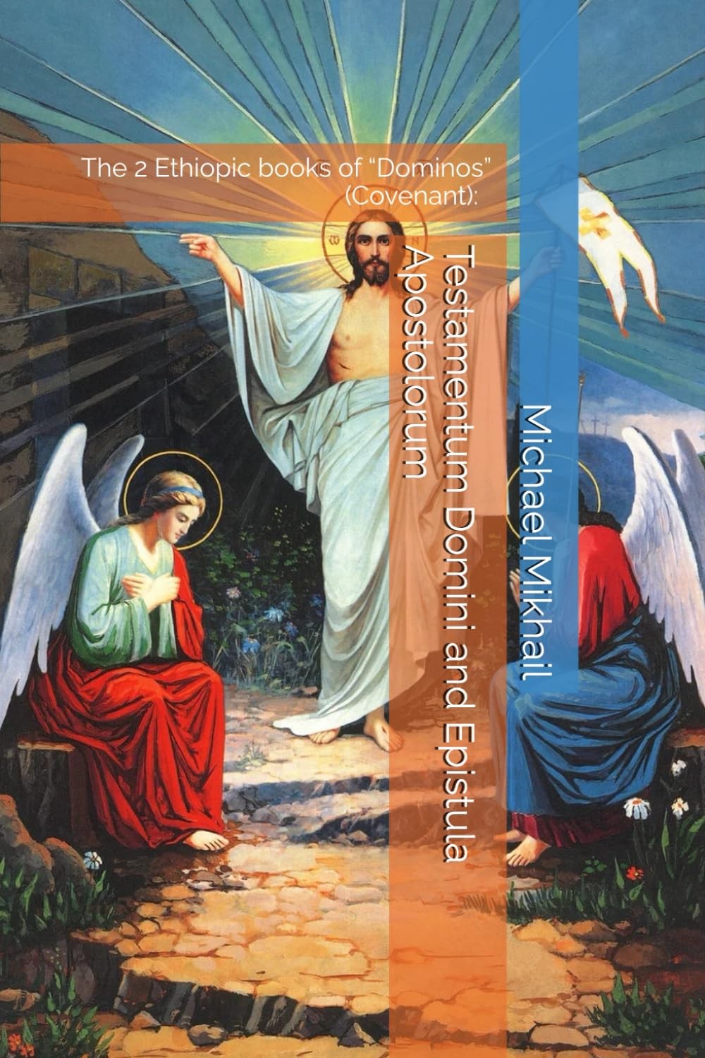 The 2 Ethiopic books of “Dominos” (Covenant): Testamentum Domini and Epistula Ap The 2 Ethiopic books of “Dominos” (Covenant): Testamentum Domini and Epistula Ap