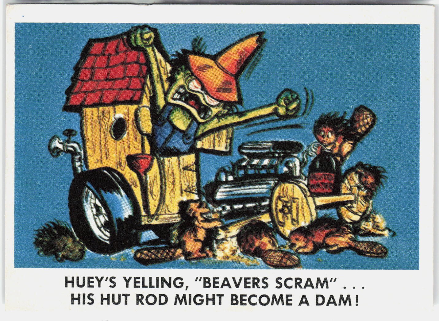 1965 Fleer Weird-Ohs #46 Huey's Yelling, "Beavers Scram"... 1965 Fleer Weird-Ohs #46 Huey's Yelling, "Beavers Scram"...