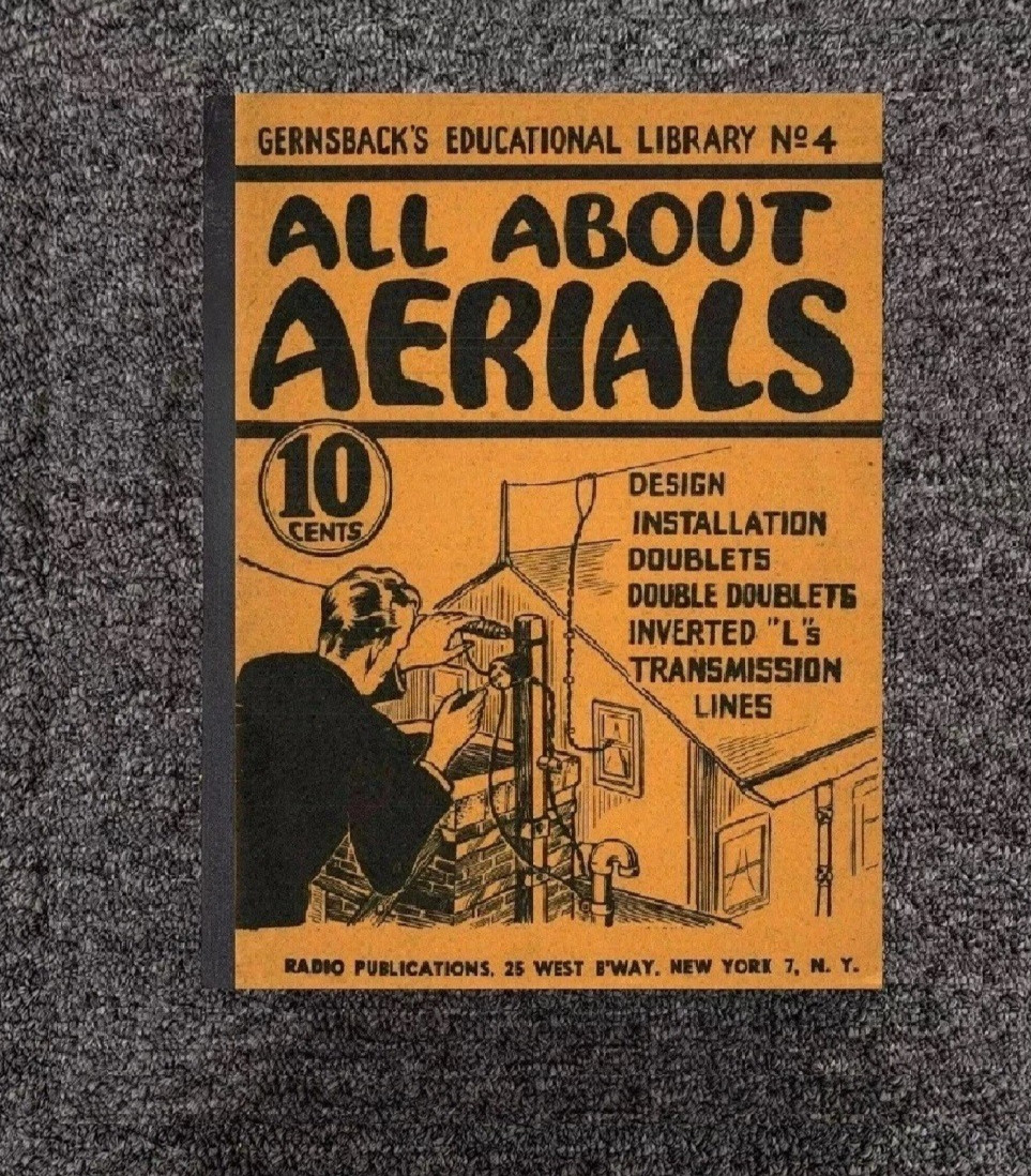 4 ALL ABOUT AERIAL - Vintage HAM RADIO Antenna Book Manual Fits GERNSBACK No. 4 4 ALL ABOUT AERIAL - Vintage HAM RADIO Antenna Book Manual Fits GERNSBACK No. 4