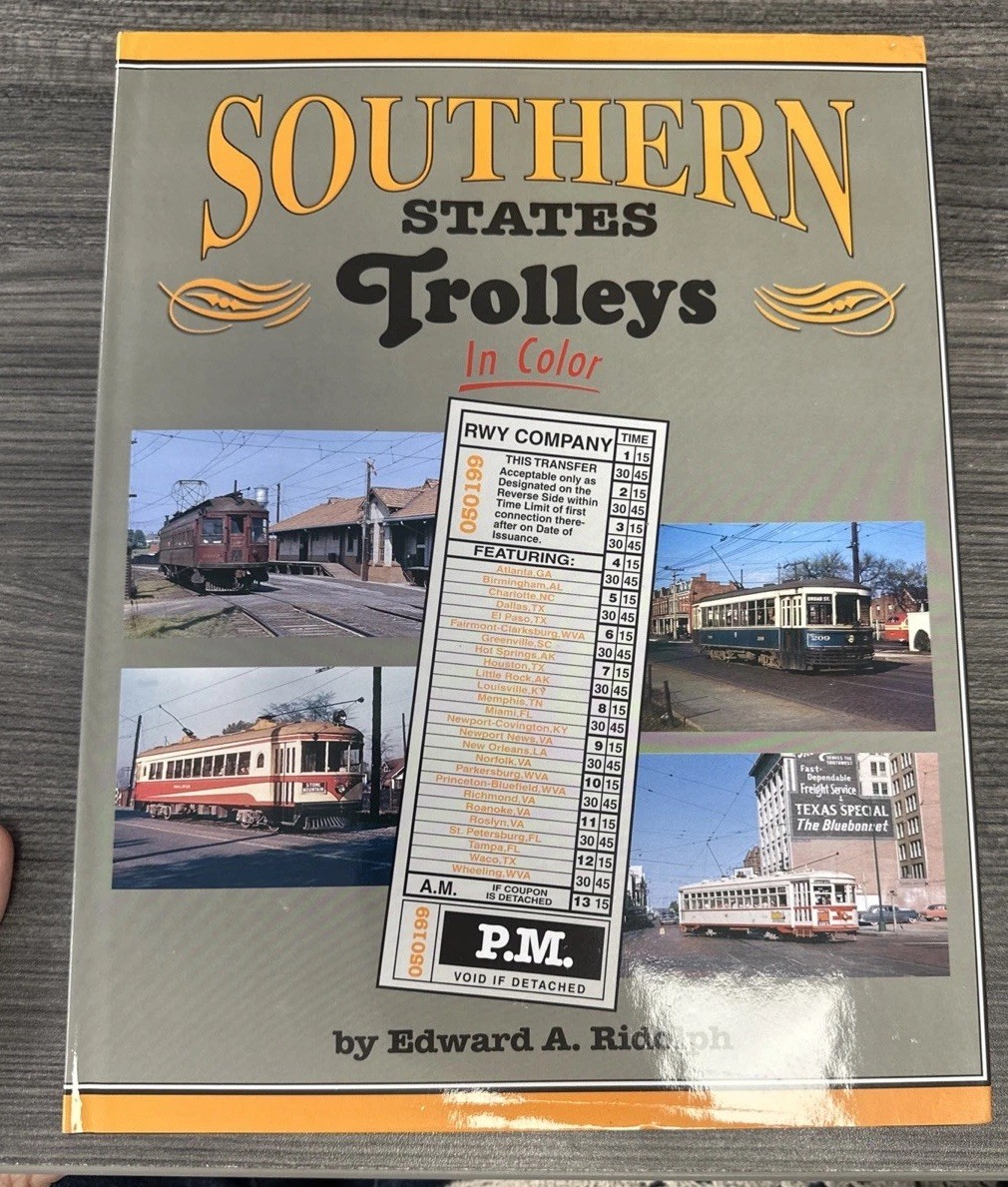 Southern States Trolleys in Color by Edward A. Ridolph HC CO