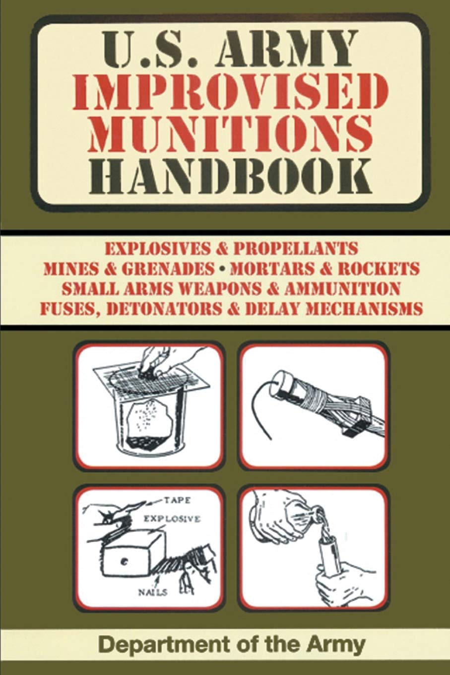 U.S. Army Improvised Munitions Handbook US Army Survival Paperback February 2017 U.S. Army Improvised Munitions Handbook US Army Survival Paperback February 2017