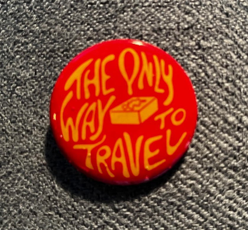 1970s Acid - 1.5 Inch Pinback - "The Only Way to Travel" LSD Sugarcube Button 1970s Acid - 1.5 Inch Pinback - "The Only Way to Travel" LSD Sugarcube Button